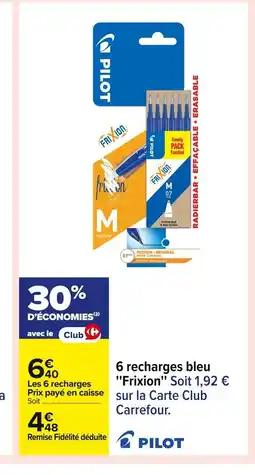 Carrefour PILOT 6 recharges bleu Frixion offre