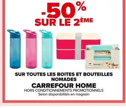 Carrefour CARREFOUR HOME Sur toutes les boites et bouteilles nomades offre