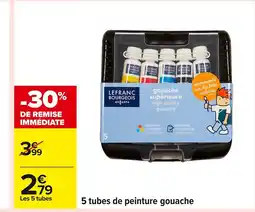 Carrefour 5 tubes de peinture gouache offre