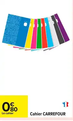 Carrefour CARREFOUR Cahier offre