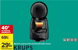 Carrefour KRUPS Machine expresso Piccolo Nescafé Dolce Gusto offre