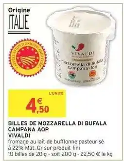 Intermarché BILLES DE MOZZARELLA DI BUFALA CAMPANA AOP VIVALDI offre