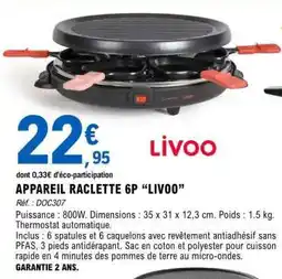 E.Leclerc APPAREIL RACLETTE 6P “LIVOO” offre