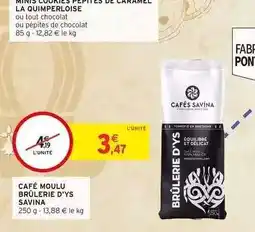 Intermarché CAFÉ MOULU BRÛLERIE D'YS SAVINA offre