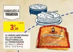 Intermarché 12 CRÊPES BRETONNES AU LAIT ENTIER TRADITIONNELLES LA TREMENOISE offre