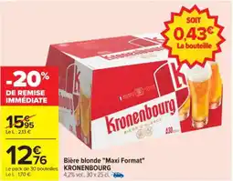 Carrefour Bière blonde "maxi format" kronenbourg offre