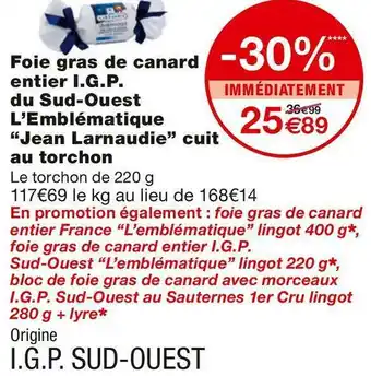 Monoprix Jean larnaudie foie gras de canard entier i.g.p. du sud-ouest l’emblématique cuit au torchon offre