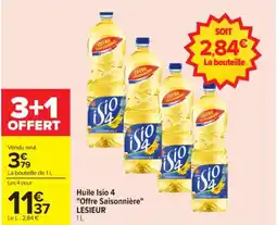 Carrefour Huile isio 4 "offre saisonnière" lesieur offre