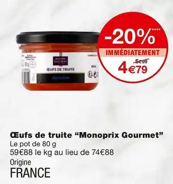 Monoprix Monoprix gourmet œufs de truite offre