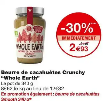 Monoprix Whole earth beurre de cacahuètes crunchy offre