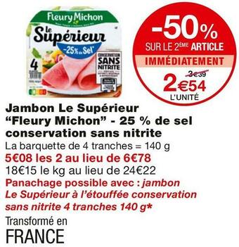 Monoprix Fleury michon jambon le supérieur - 25 % de sel conservation sans nitrite offre