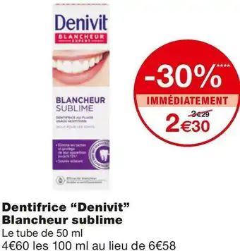 Monoprix Denivit dentifrice “denivit” blancheur sublime offre