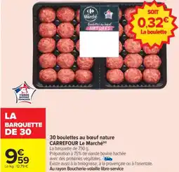 Carrefour 30 boulettes au bœuf nature carrefour le marché offre