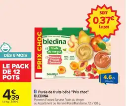 Carrefour Purée de fruits bébé "prix choc" bledina offre