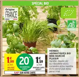 Intermarché Hyper Herbes aromatiques bio mon marché plaisir offre