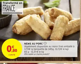 Intermarché Hyper Nems au porc offre