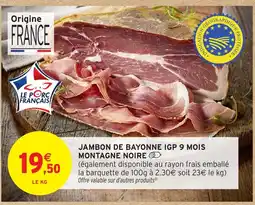 Intermarché Hyper Jambon de bayonne igp 9 mois montagne noire offre