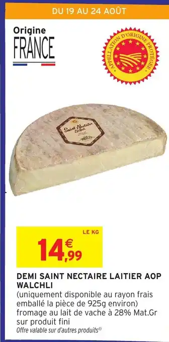 Intermarché Hyper Demi saint nectaire laitier aop walchli offre