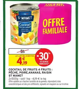 Intermarché Hyper ST MAMET Cocktail de fruits 4 fruits: pêche, poire,ananas, raisin offre