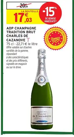 Intermarché Hyper CHARLES DE CAZANOVE Aop champagne tradition brut offre