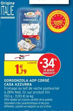 Intermarché Hyper CASA AZZURRA Gorgonzola aop corsé offre