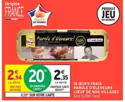 Intermarché Hyper 12 œufs frais parole d'éleveurs l'œuf de nos villages offre