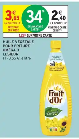 Intermarché Hyper Huile végétale pour friture omega 3 lesieur offre