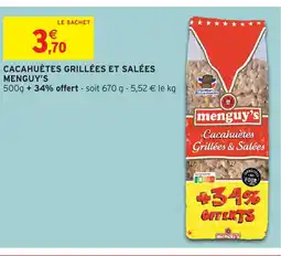 Intermarché Hyper MENGUY'S Cacahuètes grillées et salées offre