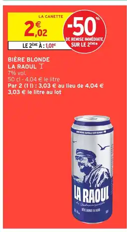 Intermarché Hyper LA RAOUL Bière blonde offre
