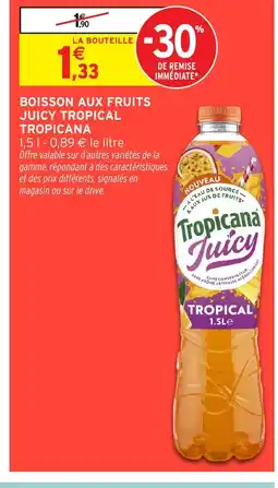 Intermarché Hyper TROPICANA Boisson aux fruits juicy tropical offre