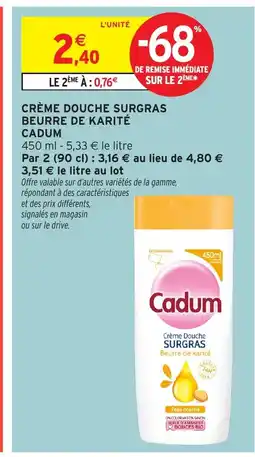 Intermarché Hyper CADUM Crème douche surgras beurre de karité offre