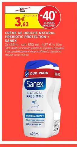 Intermarché Hyper SANEX Crème de douche natural prebiotic protection + offre