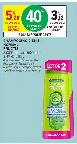 Intermarché Hyper FRUCTIS Shampooing 2 en 1 normal offre