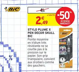 Intermarché Hyper BIC Stylo plume x pen decor skull offre