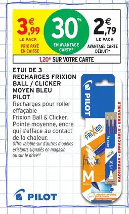 Intermarché Hyper PILOT Etui de 3 recharges frixion ball / clicker moyen bleu offre