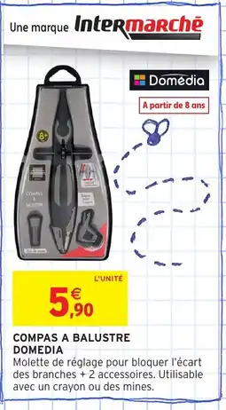 Intermarché Hyper DOMEDIA Compas a balustre offre