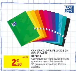 Intermarché Hyper OXFORD Cahier color life pique carte offre