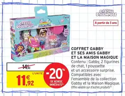 Intermarché Hyper Coffret gabby et ses amis gabby et la maison magique offre