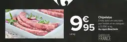 Carrefour Chipolatas offre