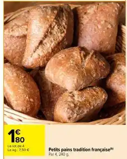 Carrefour Petits pains tradition française offre