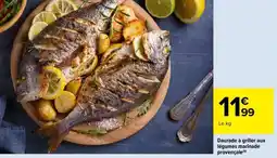 Carrefour Daurade à griller aux légumes marinade provençale offre