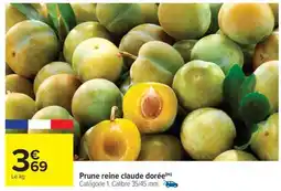 Carrefour Market Prune reine claude dorée offre