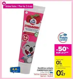 Carrefour Market Dentifrice enfants CARREFOUR SOFT offre