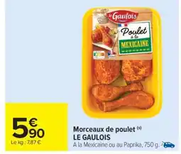 Carrefour Market Morceaux de poulet LE GAULOIS offre