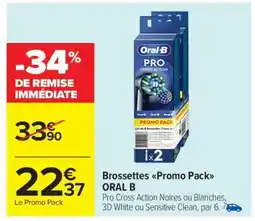 Carrefour Market Brossettes Promo pack ORAL B offre