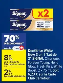 Carrefour Dentifrice White Now 3 en 1 Lot de 2 SIGNAL offre