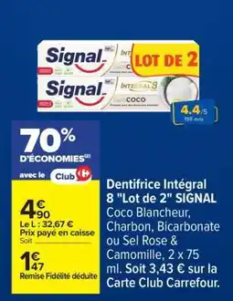 Carrefour Dentifrice Intégral 8 Lot de 2 SIGNAL offre