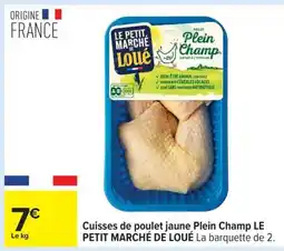 Carrefour Cuisses de poulet jaune Plein Champ LE PETIT MARCHÉ DE LOUÉ offre