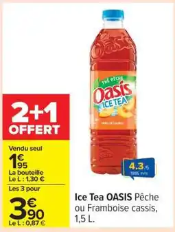 Carrefour Ice Tea OASIS Pêche ou Framboise cassis, 1,5 L offre
