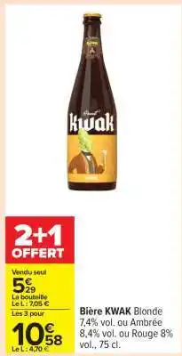 Carrefour Bière Kwak offre